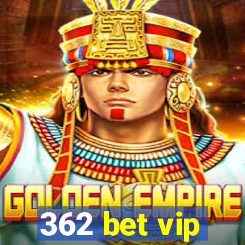 362 bet vip